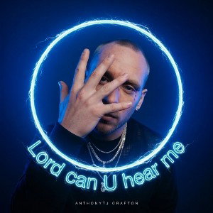 Lord can U hear me