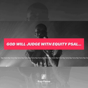 God Will Judge with Equity Psalm 75:1-10