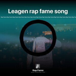 Leagen rap fame song
