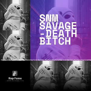 SNM SAVAGE-DEATH BITCH