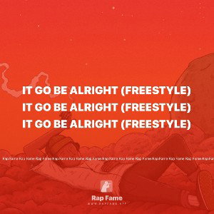 it go be alright (freestyle)