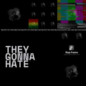 They Gonna Hate