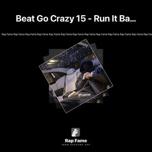 Beat Go Crazy 15 - Run It Back Twice 