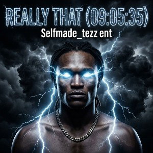 Really That  (09:05:35)
