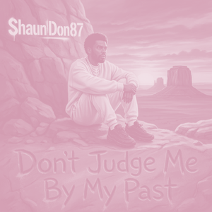 Don't Judge Me By My Past  (Bass Boost)