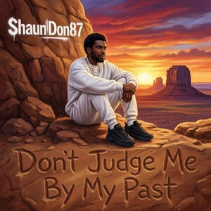 Don't Judge Me By My Past 