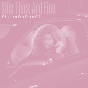 Slim Thick And Fine  (Bass Boost)