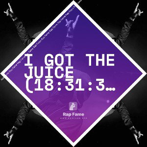 I got the Juice (18:31:39)