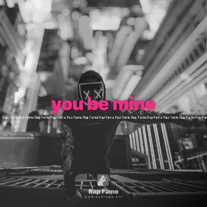 you be mine