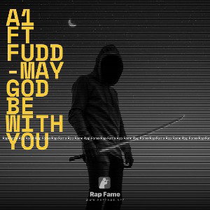 A1 ft fudd-may god be with you