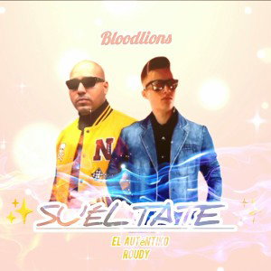 EL AUTÉNTIKO - Suéltate ft Roudy 