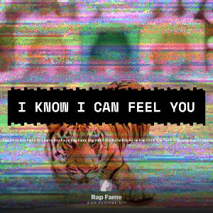 I know I can feel you