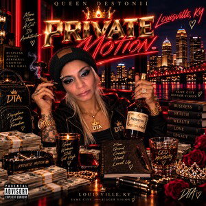 PRIVATE MOTION — Queen DesTonii