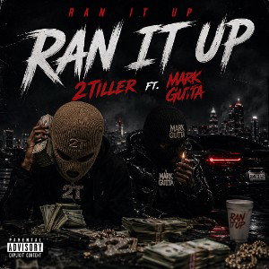 Ran It work 2Tiller ft Mark Gutta