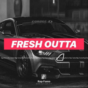 FRESH OUTTA