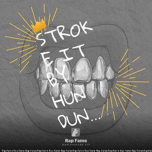 Stroke It By Hun Dun & Smoke-E
