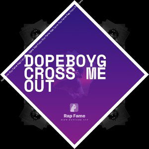 DopeboyG cross me out