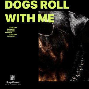 Dogs Roll With Me