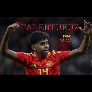 TALENTUEUX feat M2M 
