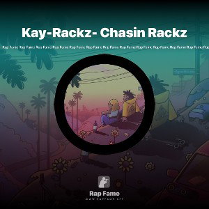 Kay-Rackz- Chasin Rackz