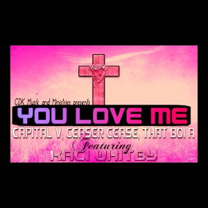 YOU LOVE ME Jose Villanueva-Ceaser cease -ThatBoiA 
