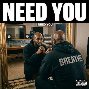 breathe Need You 