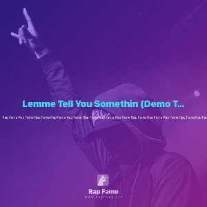 Lemme Tell You Somethin (Demo Tape)