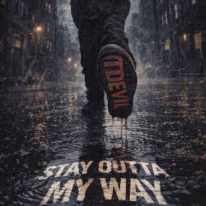 Stay Outta My Way 