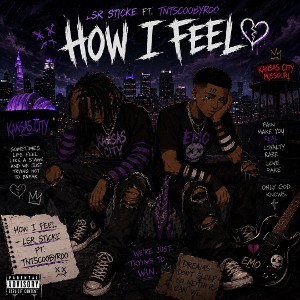 How I feel - LSR Sticke Ft. Tntscoobyroo 