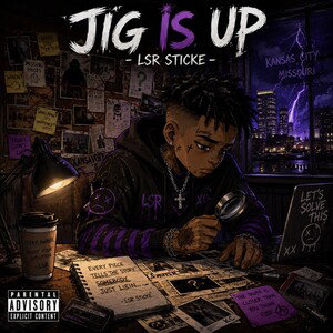 Jig is up - Lsr Sticke 