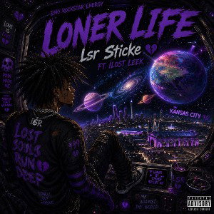 Loner Life - LSR Sticke Ft.ILostLeek 