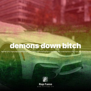 demons down bitch