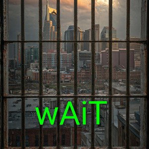 wait