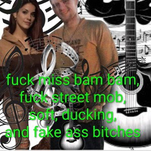 fuck miss bam bam, fuck street mob, soft, ducking, and fake ass bitches