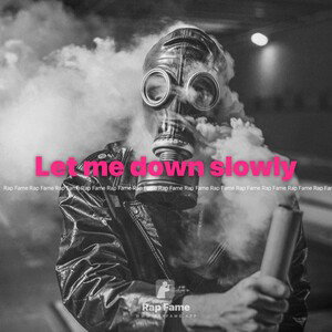 Let me down slowly