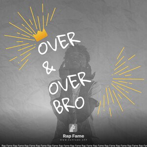 Over & Over Bro 😎 