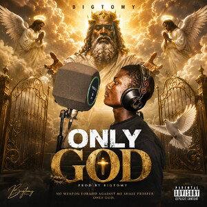bigtomy only GOD 