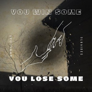 YOU WIN SOME YOU LOSE SOME- KBdaGOAT X BLUVIBES