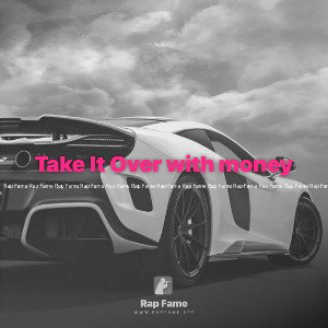 Take It Over with money