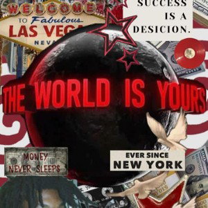 the world is yours XOXO yungxemman