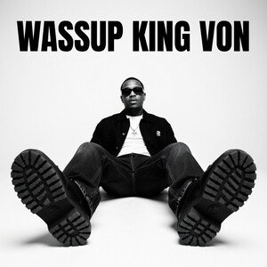 wassup king von 