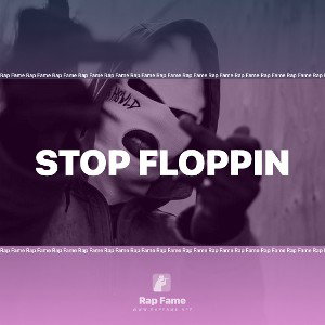 stop floppin
