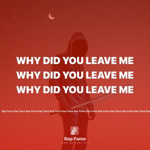 Why did you leave me