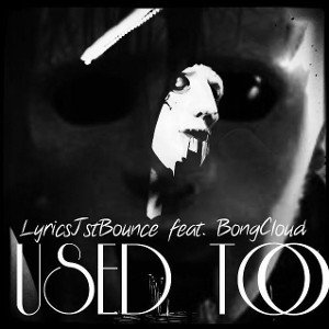 Used Too (Feat. BongCloud)