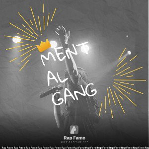 mental gang