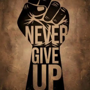 never give up 