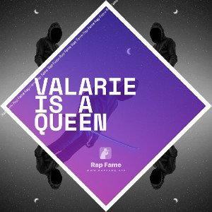 VALARIE IS A QUEEN