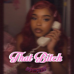 That Bitch 🎤