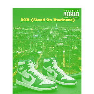 SOB  (Stood On Business) (Off da Lean)