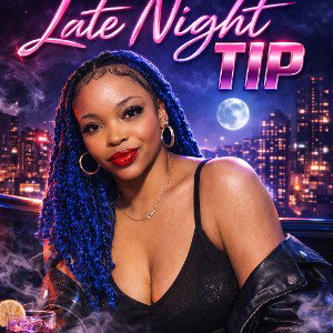 LATE NIGHT TIP